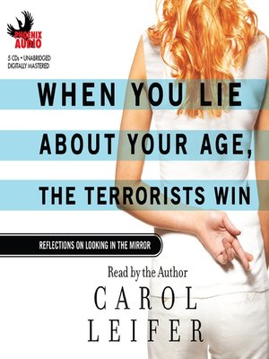 cover image of When You Lie About Your Age, the Terrorists Win